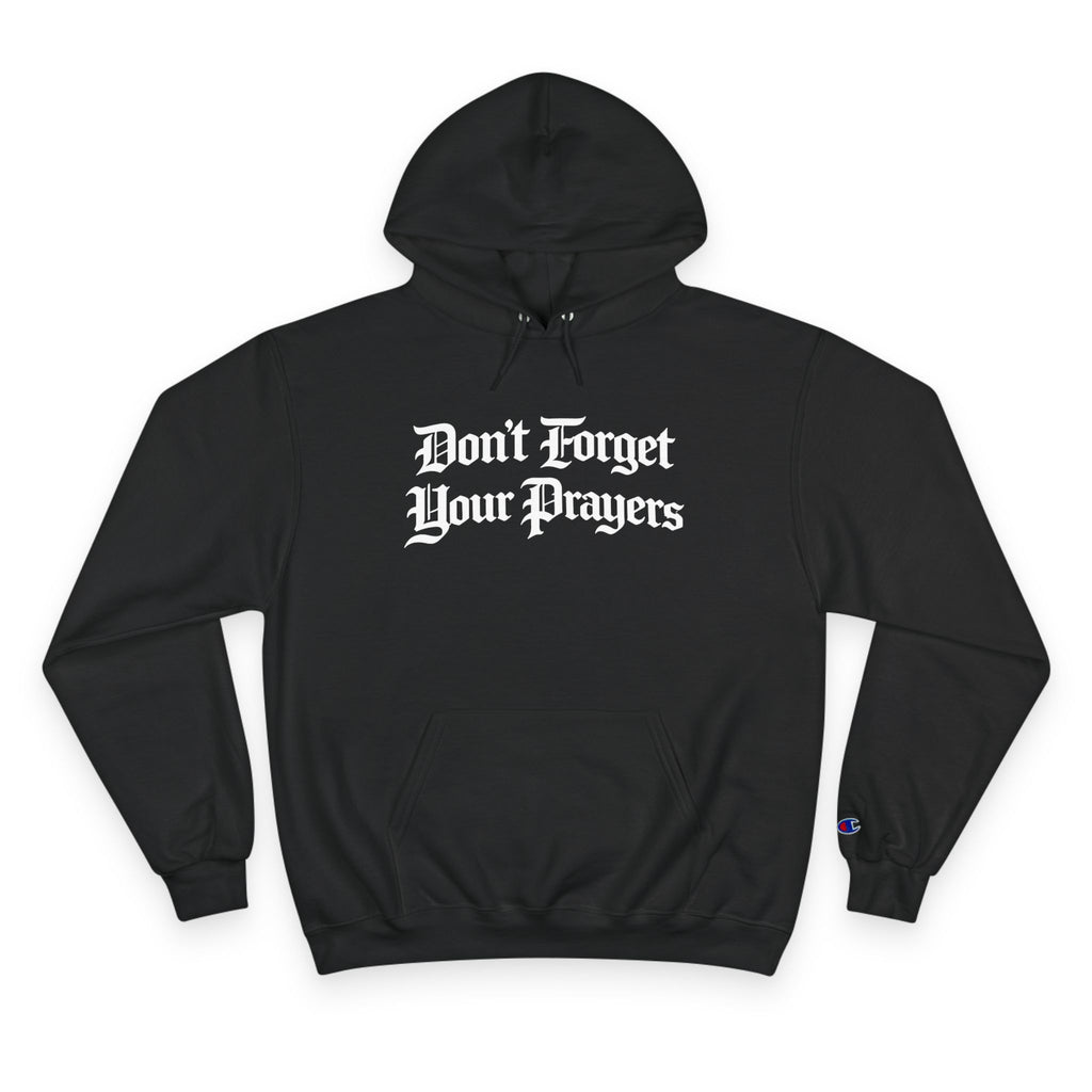 Don't Forget Your Prayers Hoodie ( Black)